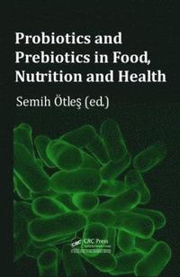bokomslag Probiotics and Prebiotics in Food, Nutrition and Health