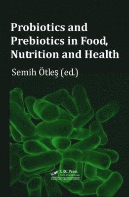 Probiotics and Prebiotics in Food, Nutrition and Health 1