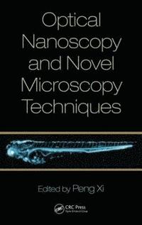 bokomslag Optical Nanoscopy and Novel Microscopy Techniques
