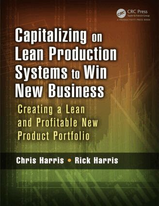 Chris Harris, Rick Harris - Capitalizing on Lean Production Systems to Win New Business, Häftad