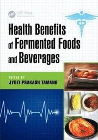 bokomslag Health Benefits of Fermented Foods and Beverages