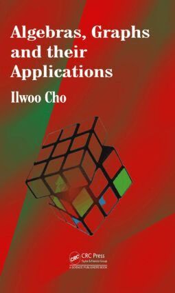 Ilwoo Cho - Algebras, Graphs and their Applications, Inbunden