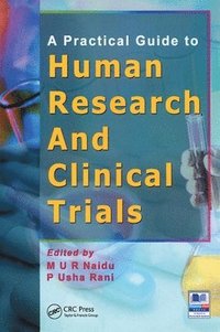 bokomslag A Practical Guide to Human Research and Clinical Trials