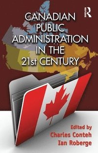 bokomslag Canadian Public Administration in the 21st Century