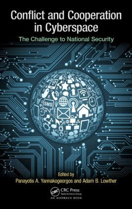 Panayotis A Yannakogeorgos, Adam B Lowther - Conflict and Cooperation in Cyberspace, Inbunden