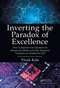 bokomslag Inverting the Paradox of Excellence