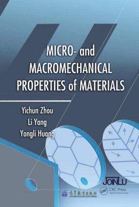 Yichun Zhou, Li Yang, Yongli Huang, China) Zhou, Yichun (Xiangtan University, Hunan, China) Yang, Li (Xiangtan University, Hunan, China) Huang, Yongli (Xiangtan University, Hunan - Micro- and Macromechanical Properties of Materials, Inbunden