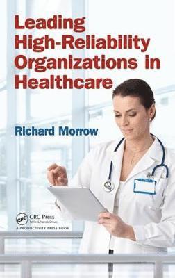 Leading High-Reliability Organizations in Healthcare 1