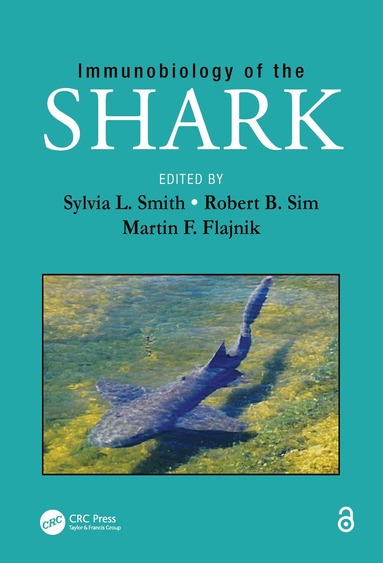 Sylvia L. Smith, Robert B. Sim, Martin F. Flajnik - Immunobiology of the Shark, Inbunden