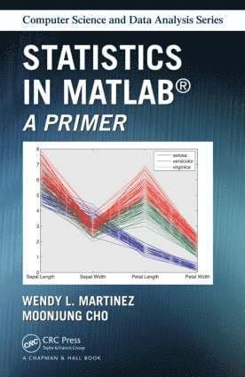 MoonJung Cho, Wendy L. Martinez, USA) Cho, MoonJung (Bureau of Labor Statistics, Washington, District of Columbia, USA) Martinez, Wendy L. (Bureau of Labor Statistics, Washington, D.C., Moonjung Cho - Statistics in MATLAB, Häftad