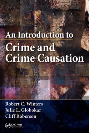 Robert C. Winters, Julie L. Globokar, Cliff Roberson - Introduction to Crime and Crime Causation, Inbunden