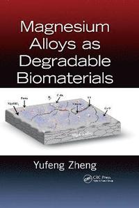bokomslag Magnesium Alloys as Degradable Biomaterials