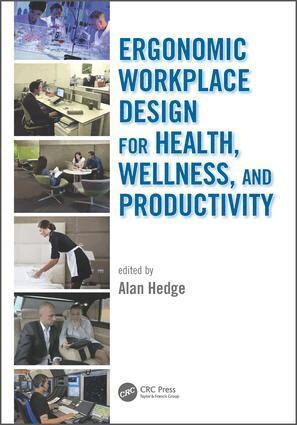 Alan Hedge - Ergonomic Workplace Design for Health, Wellness, and Productivity, Inbunden