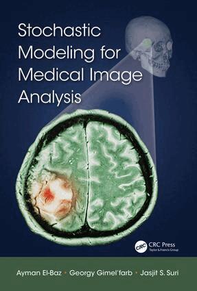 Ayman El-Baz, Georgy Gimel’farb, Jasjit S. Suri - Stochastic Modeling for Medical Image Analysis, Inbunden
