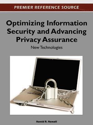 Hamid R. Nemati - Optimizing Information Security and Advancing Privacy Assurance, Inbunden