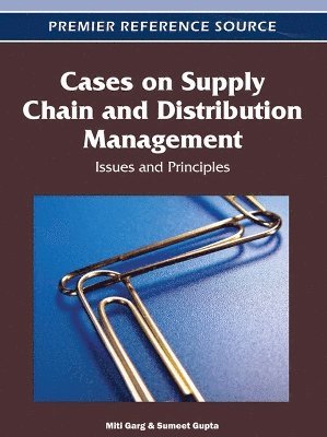 Miti Garg, Sumeet Gupta - Cases on Supply Chain and Distribution Management, Inbunden
