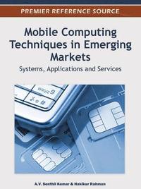 bokomslag Mobile Computing Techniques in Emerging Markets