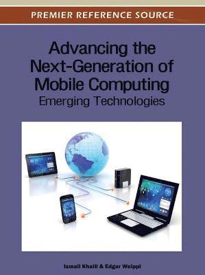 bokomslag Advancing the Next-Generation of Mobile Computing: Emerging Technologies