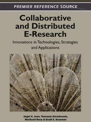 Angel A. Juan, Thanasis Daradoumis, Meritxell Roca, Scott E. Grasman, Javier Faulin - Collaborative and Distributed E-Research, Inbunden