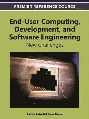 Ashish Dwivedi, Steve Clarke - End-User Computing, Development, and Software Engineering, Inbunden