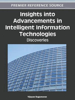 Vijayan Sugumaran - Insights into Advancements in Intelligent Information Technologies, Inbunden