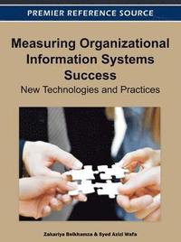 bokomslag Measuring Organizational Information Systems Success: New Technologies and Practices