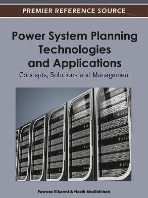 bokomslag Power System Planning Technologies and Applications: Concepts, Solutions, and Management