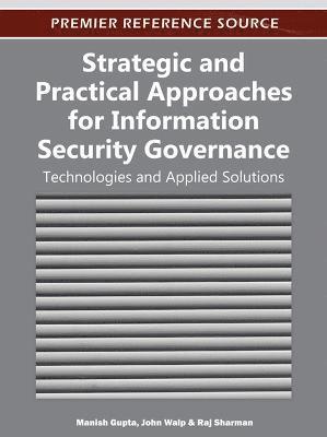 Strategic and Practical Approaches for Information Security Governance 1