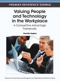 bokomslag Valuing People and Technology in the Workplace: A Competitive Advantage Framework