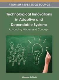 bokomslag Technological Innovations in Adaptive and Dependable Systems: Advancing Models and Concepts