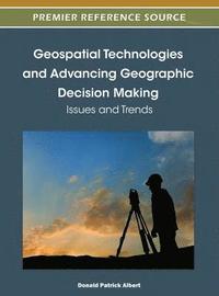 bokomslag Geospatial Technologies and Advancing Geographic Decision Making: Issues and Trends