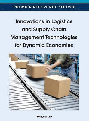Innovations in Logistics and Supply Chain Management Technologies for Dynamic Economies 1