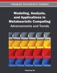 bokomslag Modeling, Analysis, and Applications in Metaheuristic Computing: Advancements and Trends