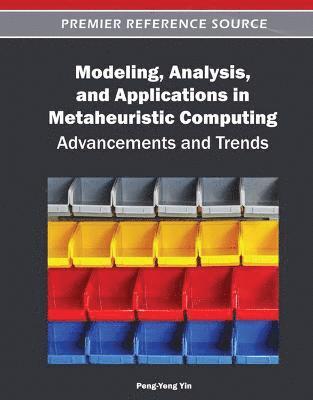 bokomslag Modeling, Analysis, and Applications in Metaheuristic Computing: Advancements and Trends