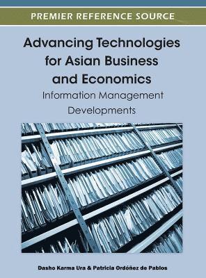 bokomslag Advancing Technologies for Asian Business and Economics: Information Management Developments