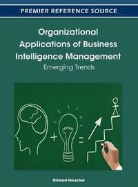 bokomslag Organizational Applications of Business Intelligence Management: Emerging Trends