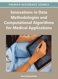 bokomslag Innovations in Data Methodologies and Computational Algorithms for Medical Applications