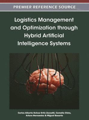 Logistics Management and Optimization through Hybrid Artificial Intelligence Systems 1
