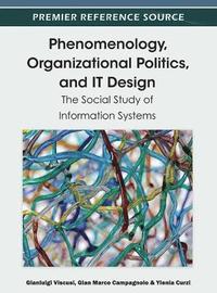 bokomslag Phenomenology, Organizational Politics, and IT Design