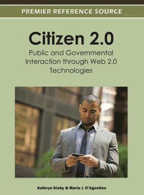 bokomslag Citizen 2.0: Public and Governmental Interaction through Web 2.0 Technologies