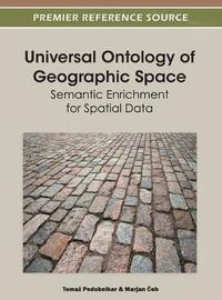 bokomslag Universal Ontology of Geographic Space: Semantic Enrichment for Spatial Data