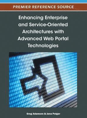 bokomslag Enhancing Enterprise and Service-Oriented Architectures with Advanced Web Portal Technologies