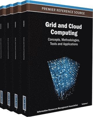 Information Reso Management Association - Grid and Cloud Computing: Concepts, Methodologies, Tools and Applications, Inbunden