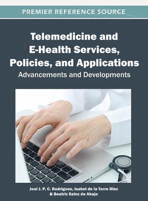 Telemedicine and E-Health Services, Policies, and Applications 1