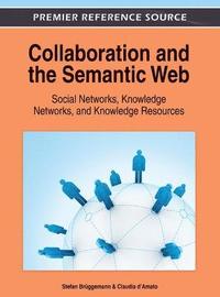 bokomslag Collaboration and the Semantic Web: Social Networks, Knowledge Networks, and Knowledge Resources