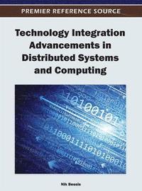 bokomslag Technology Integration Advancements in Distributed Systems and Computing