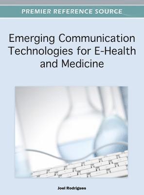 Emerging Communication Technologies for E-Health and Medicine 1