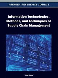 bokomslag Information Technologies, Methods, and Techniques of Supply Chain Management