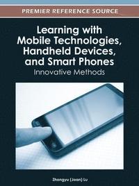 bokomslag Learning with Mobile Technologies, Handheld Devices, and Smart Phones