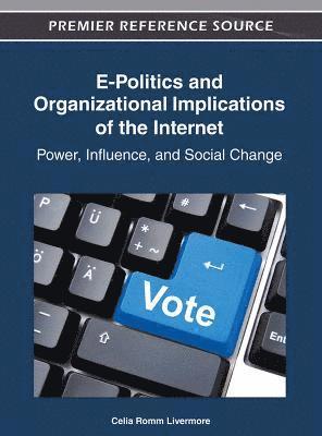bokomslag E-Politics and Organizational Implications of the Internet: Power, Influence, and Social Change